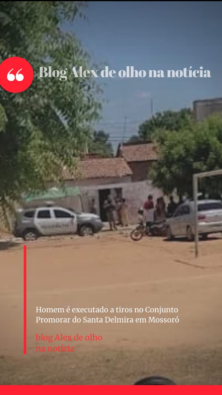 Homem é executado a tiros no Conjunto Promorar do Santa Delmira em Mossoró