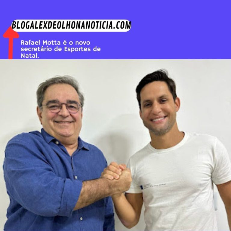 Rafael Motta é o novo secretário de Esportes de Natal.