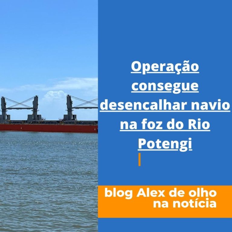 Operação consegue desencalhar navio na foz do Rio Potengi