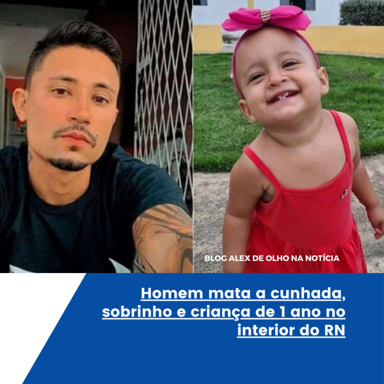 Homem mata a cunhada, sobrinho e criança de 1 ano no interior do RN