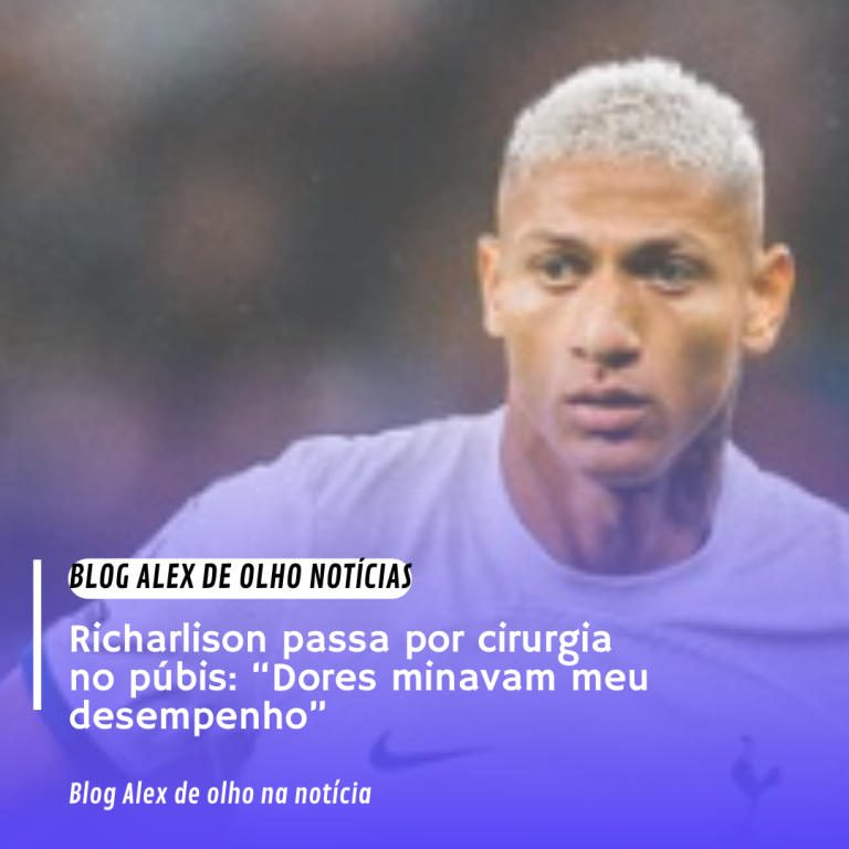 Richarlison passa por cirurgia no púbis: “Dores minavam meu desempenho”