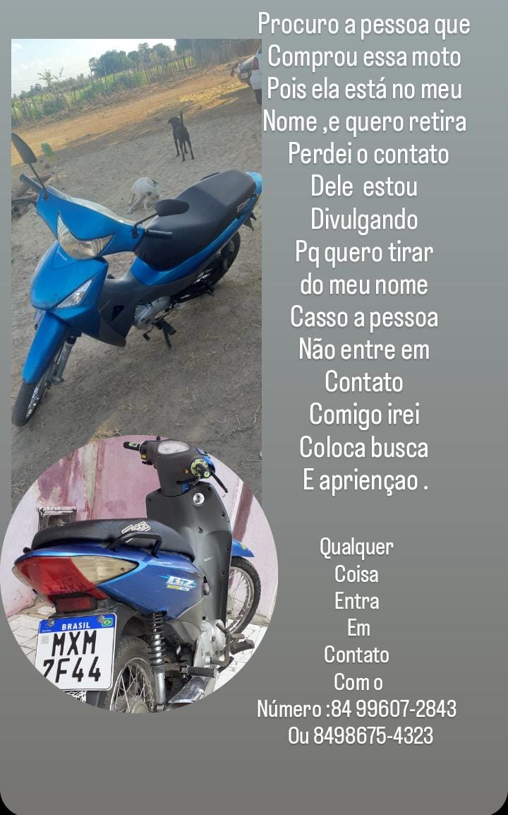 Procuro a pessoa queComprou essa motoPois ela está no meuNome,e quero retiraPerdei o contato