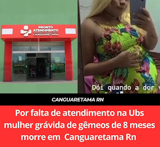 URGENTE • Por falta de atendimento na Ubs mulher grávida de gêmeos de 8 meses morre em Canguaretama/RN.